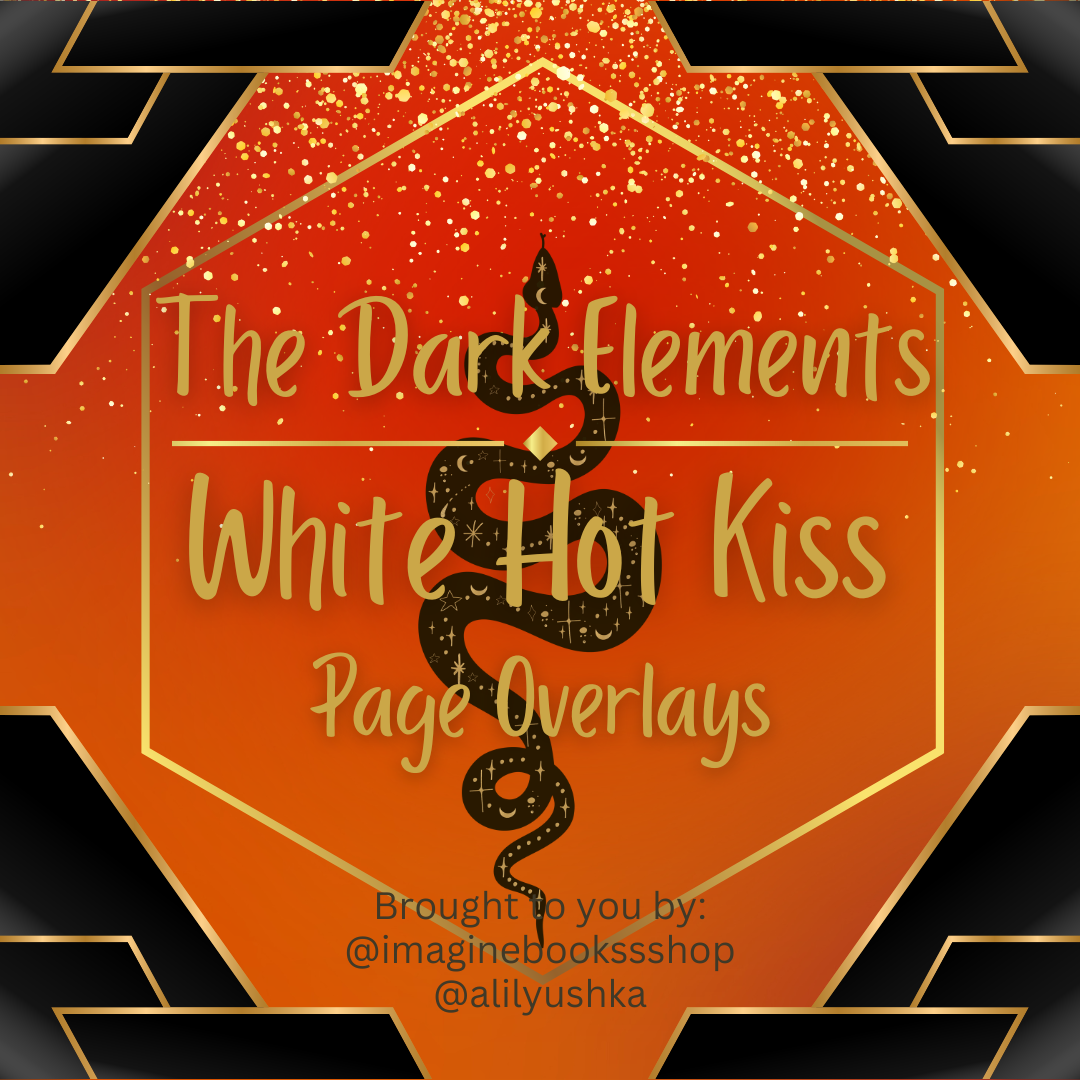 White Hot Kiss Overlays: The Dark Elements