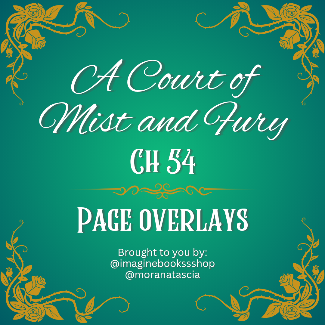 A Court of Mist and Fury Ch 54