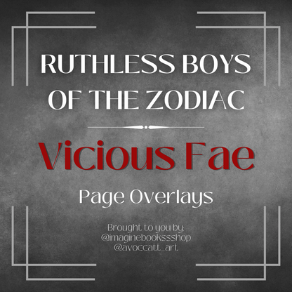 Ruthless Boys of the Zodiac: Vicious Fae Page Overlays