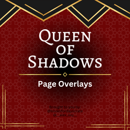 Queen of Shadows Page Overlays